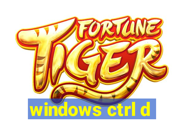 windows ctrl d